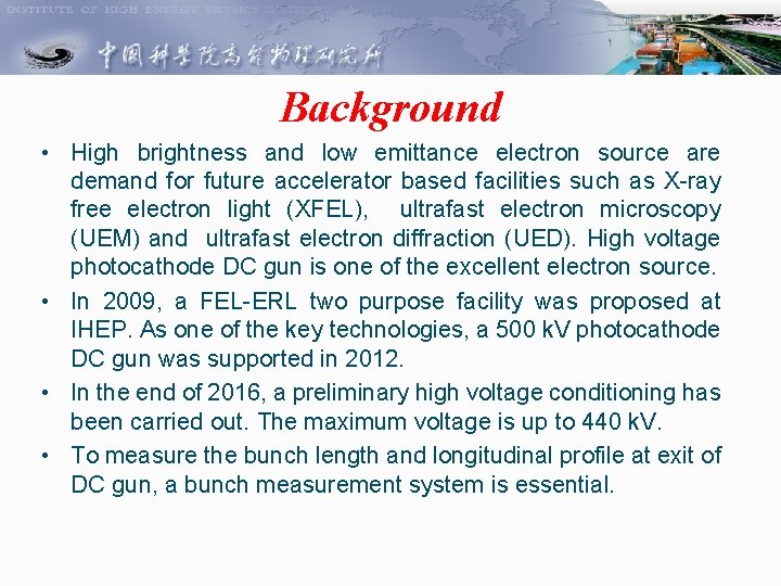 Background • High brightness and low emittance electron source are demand for future accelerator