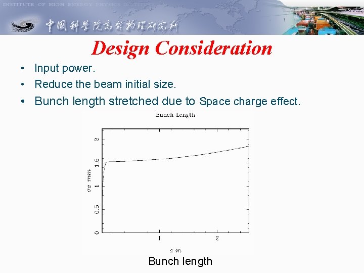 Design Consideration • Input power. • Reduce the beam initial size. • Bunch length