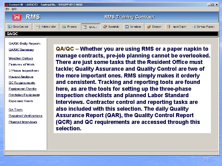 QA/QC – Whether you are using RMS or a paper napkin to manage contracts,