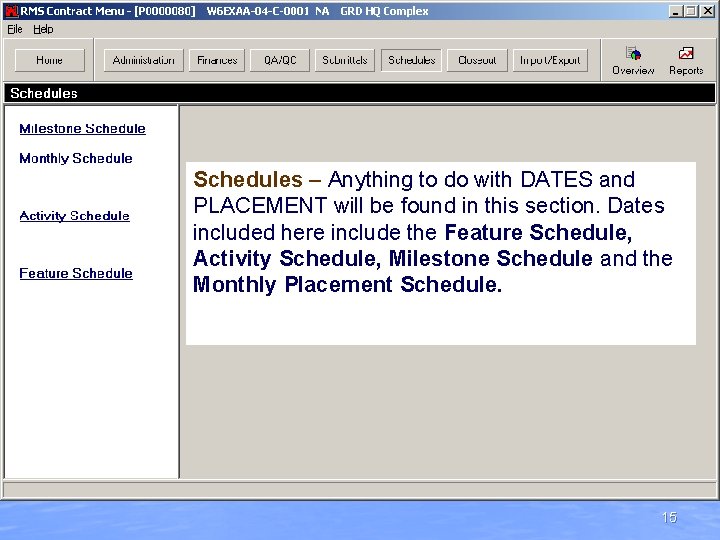 Schedules – Anything to do with DATES and PLACEMENT will be found in this