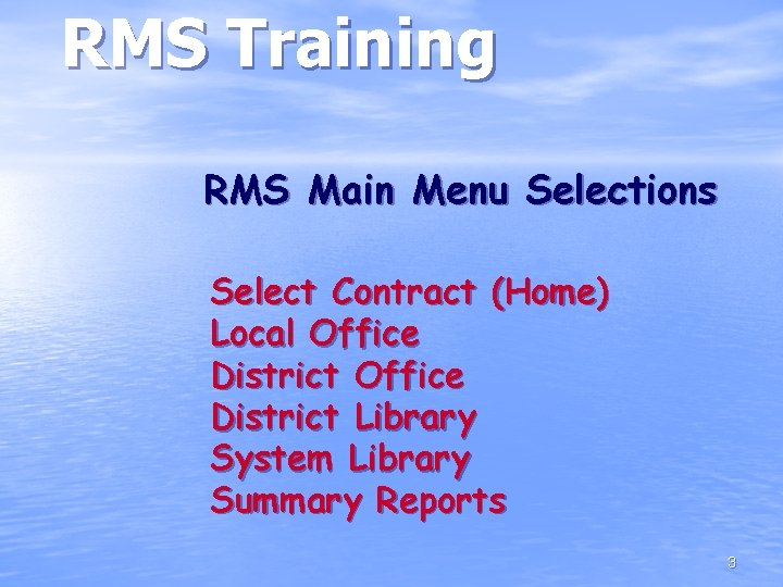 RMS Training RMS Main Menu Selections Select Contract (Home) Local Office District Library System