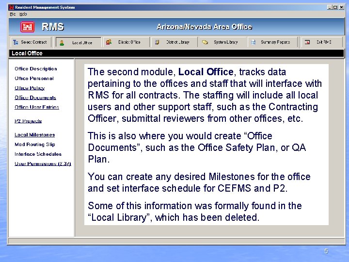 The second module, Local Office, tracks data pertaining to the offices and staff that