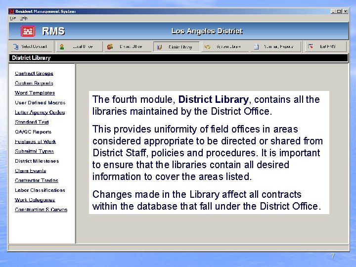 The fourth module, District Library, contains all the libraries maintained by the District Office.