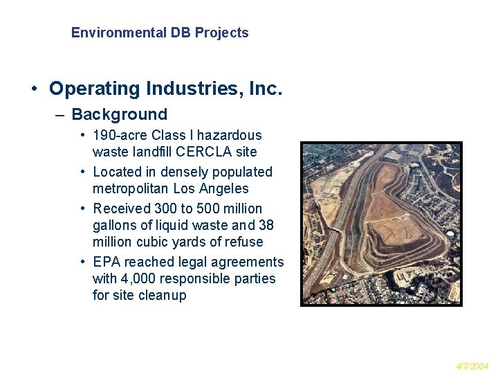 Environmental DB Projects • Operating Industries, Inc. – Background • 190 -acre Class I