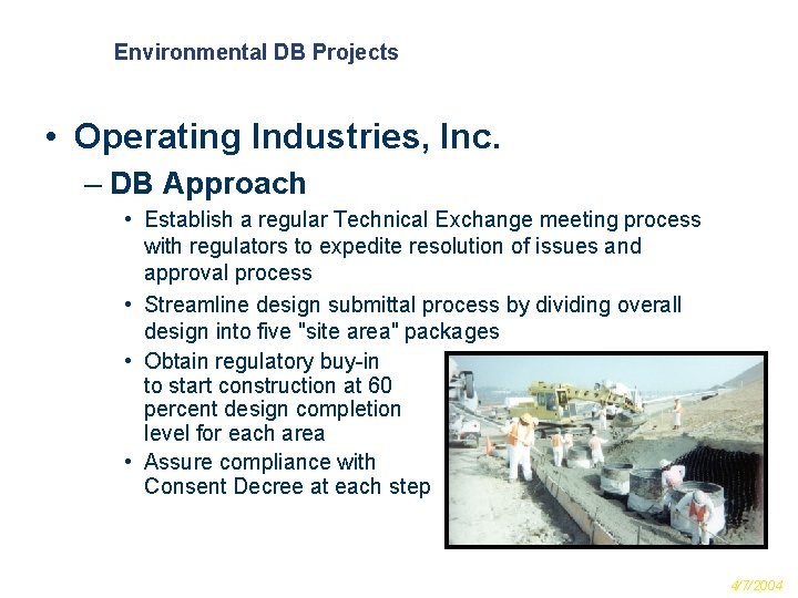 Environmental DB Projects • Operating Industries, Inc. – DB Approach • Establish a regular