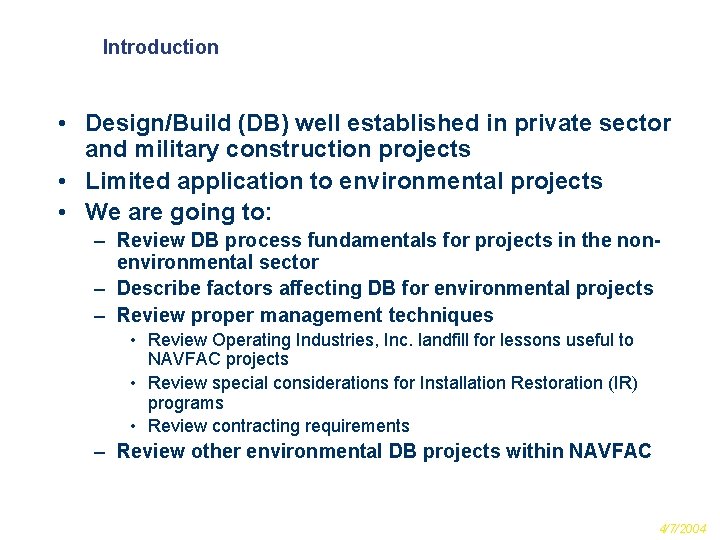 Introduction • Design/Build (DB) well established in private sector and military construction projects •