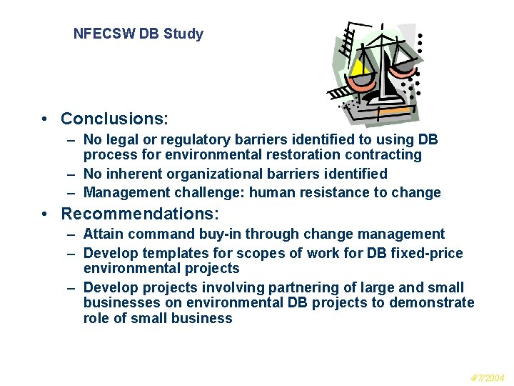 NFECSW DB Study • Conclusions: – No legal or regulatory barriers identified to using