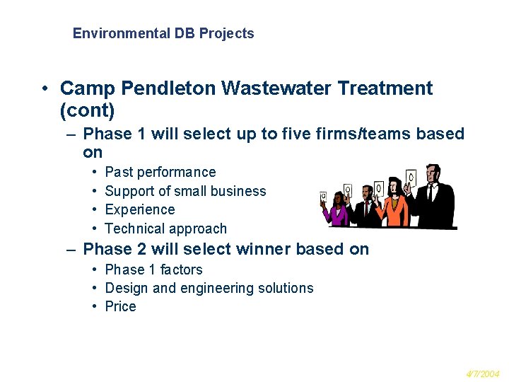 Environmental DB Projects • Camp Pendleton Wastewater Treatment (cont) – Phase 1 will select