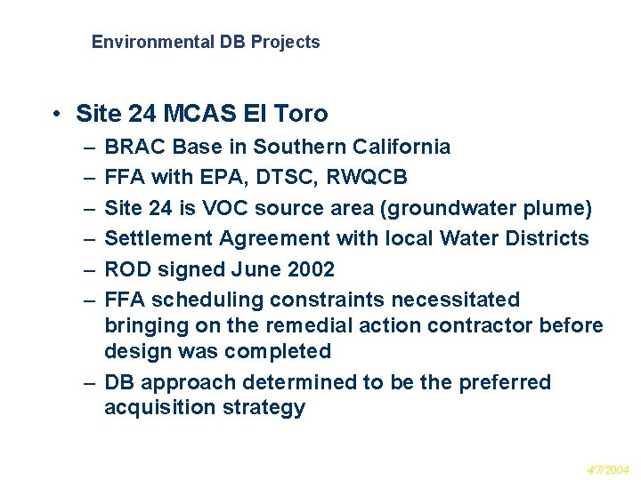 Environmental DB Projects • Site 24 MCAS El Toro – – – BRAC Base