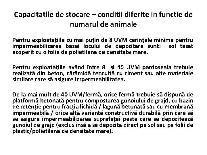 Capacitatile de stocare – conditii diferite in functie de numarul de animale Pentru exploataţiile