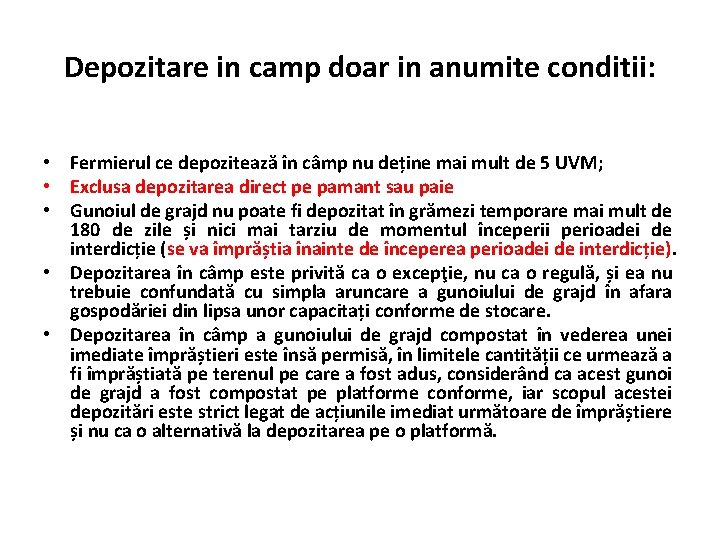 Depozitare in camp doar in anumite conditii: • Fermierul ce depozitează în câmp nu