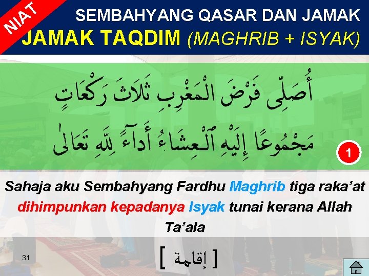 T IA N SEMBAHYANG QASAR DAN JAMAK TAQDIM (MAGHRIB + ISYAK) 1 Sahaja aku