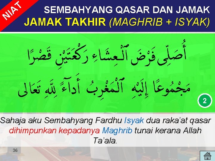 T IA N SEMBAHYANG QASAR DAN JAMAK TAKHIR (MAGHRIB + ISYAK) 2 Sahaja aku