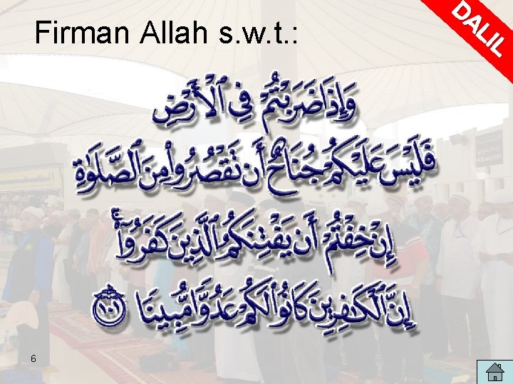 Firman Allah s. w. t. : 6 DA LI L 
