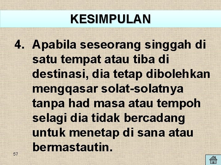 KESIMPULAN 4. Apabila seseorang singgah di satu tempat atau tiba di destinasi, dia tetap