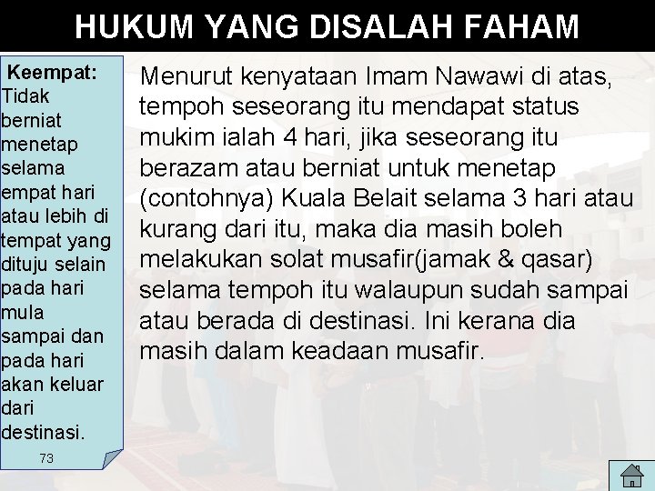 HUKUM YANG DISALAH FAHAM Keempat: Tidak berniat menetap selama empat hari atau lebih di