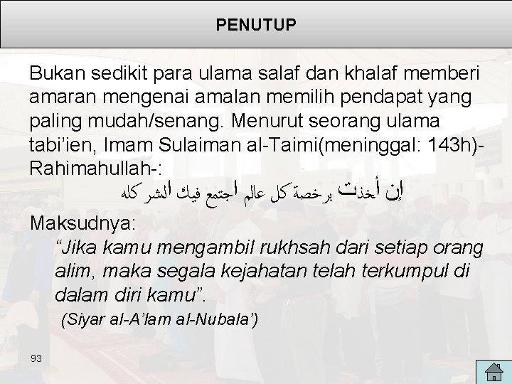 PENUTUP Bukan sedikit para ulama salaf dan khalaf memberi amaran mengenai amalan memilih pendapat