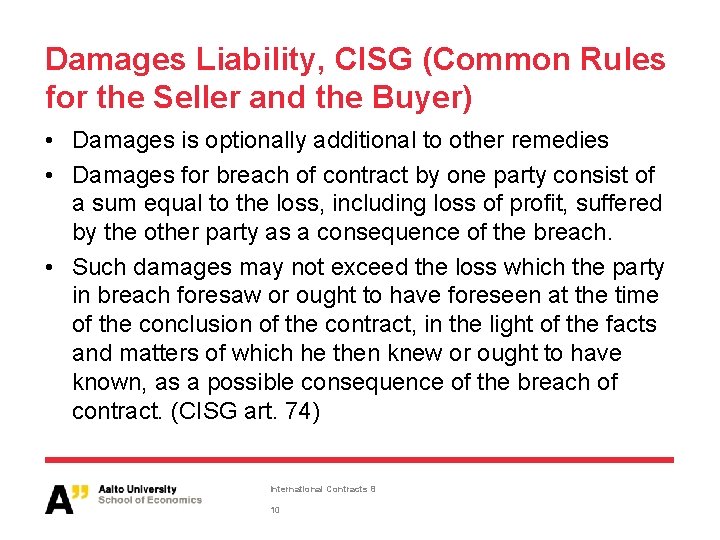 Damages Liability, CISG (Common Rules for the Seller and the Buyer) • Damages is