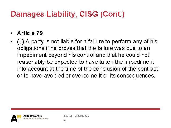 Damages Liability, CISG (Cont. ) • Article 79 • (1) A party is not