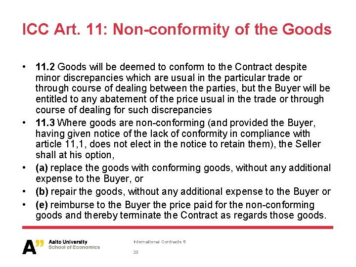 ICC Art. 11: Non-conformity of the Goods • 11. 2 Goods will be deemed