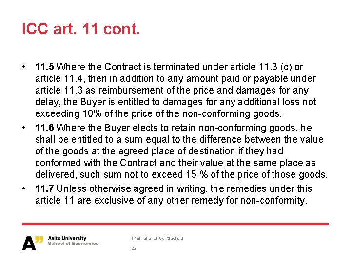 ICC art. 11 cont. • 11. 5 Where the Contract is terminated under article