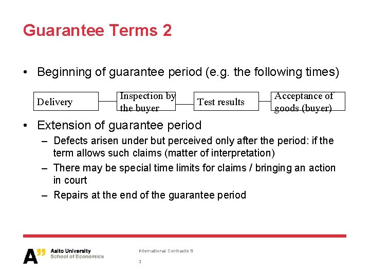 Guarantee Terms 2 • Beginning of guarantee period (e. g. the following times) Delivery