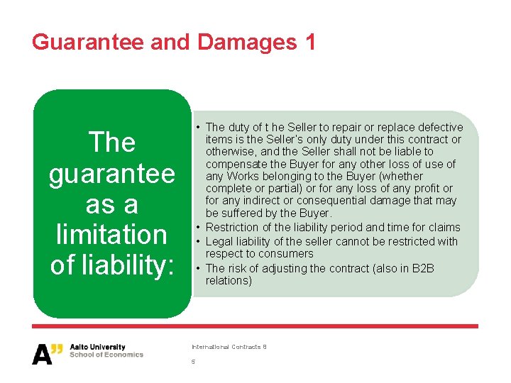 Guarantee and Damages 1 • The duty of t he Seller to repair or