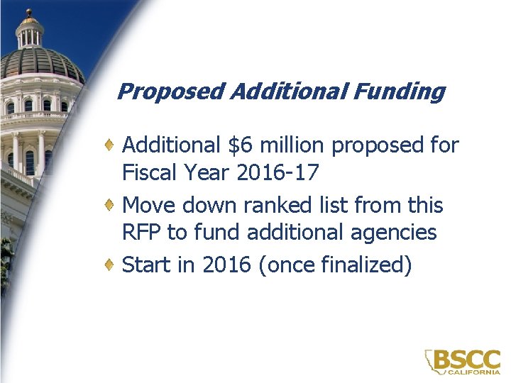 Proposed Additional Funding Additional $6 million proposed for Fiscal Year 2016 -17 Move down
