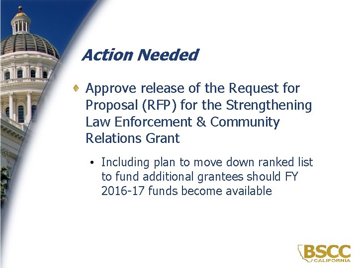 Action Needed Approve release of the Request for Proposal (RFP) for the Strengthening Law