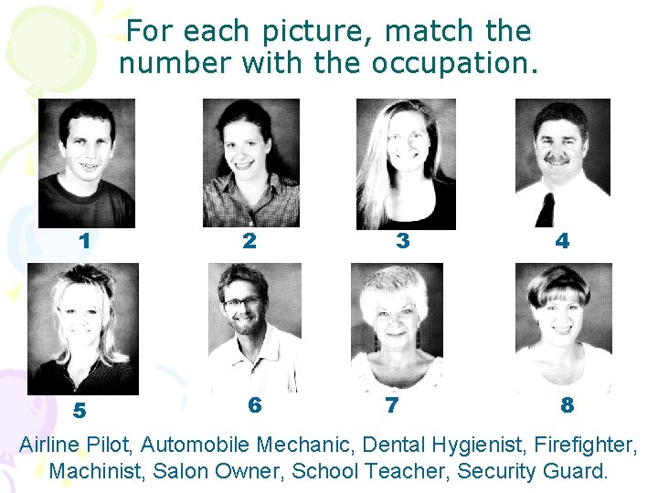 For each picture, match the number with the occupation. 1 2 5 6 3