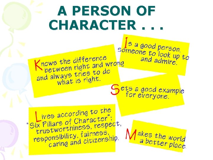 A PERSON OF CHARACTER. . . 