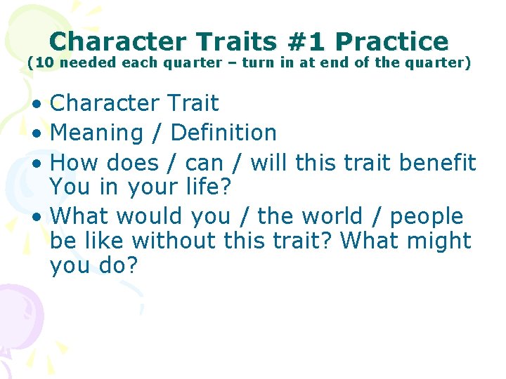 Character Traits #1 Practice (10 needed each quarter – turn in at end of