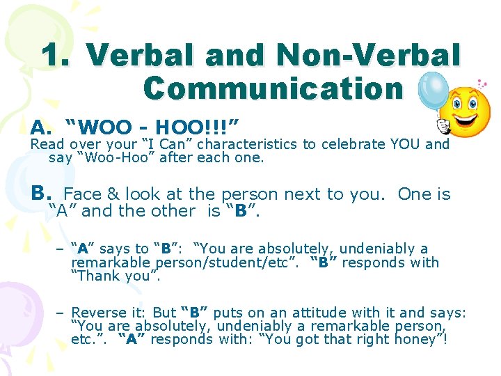 1. Verbal and Non-Verbal Communication A. “WOO - HOO!!!” Read over your “I Can”