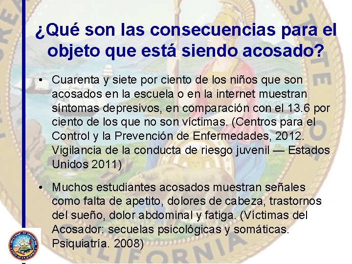 ¿Qué son las consecuencias para el objeto que está siendo acosado? • Cuarenta y