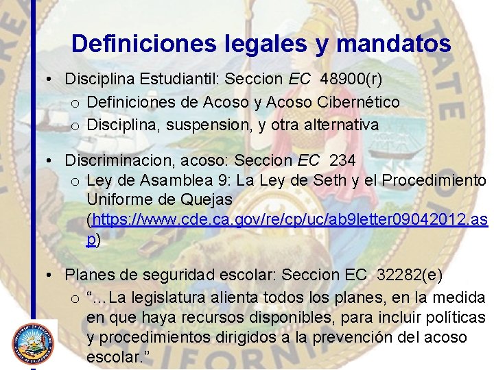 Definiciones legales y mandatos • Disciplina Estudiantil: Seccion EC 48900(r) o Definiciones de Acoso