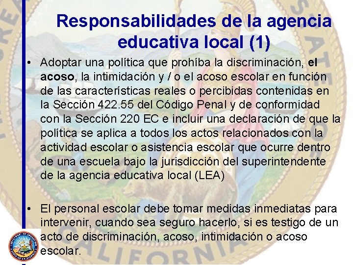 Responsabilidades de la agencia educativa local (1) • Adoptar una política que prohíba la