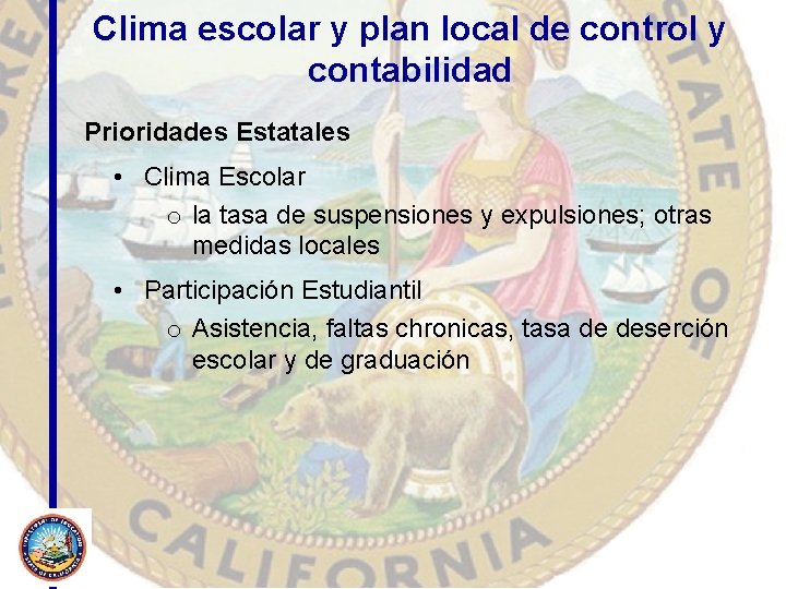 Clima escolar y plan local de control y contabilidad Prioridades Estatales • Clima Escolar