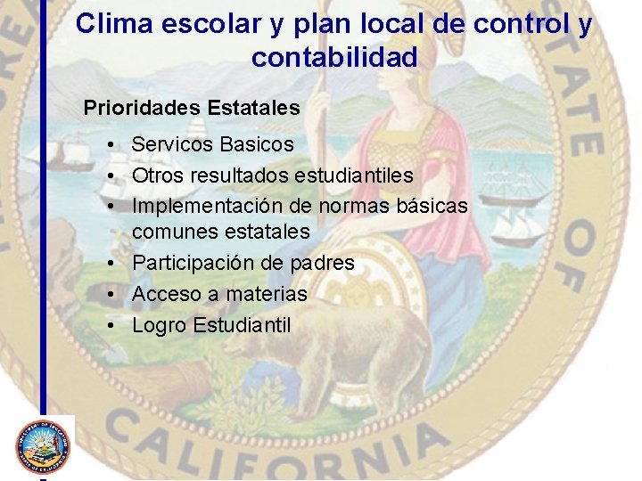 Clima escolar y plan local de control y contabilidad Prioridades Estatales • Servicos Basicos