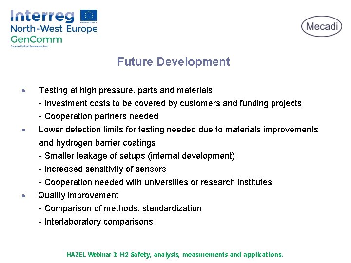 Future Development · · · Testing at high pressure, parts and materials - Investment