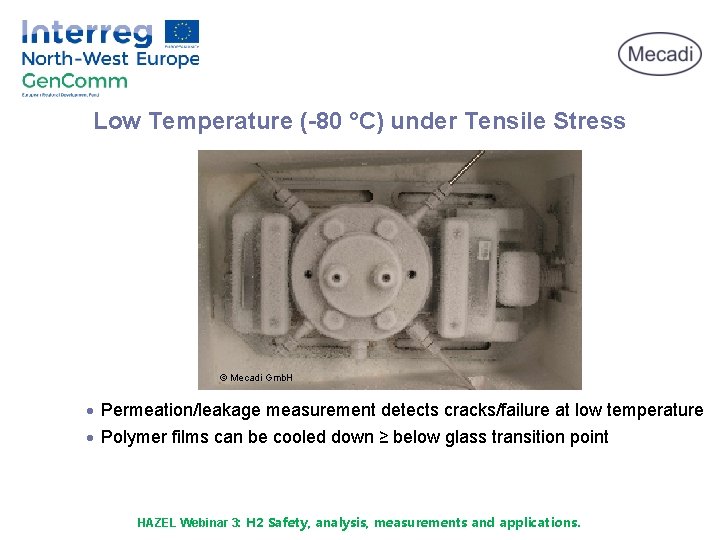 Low Temperature (-80 °C) under Tensile Stress © Mecadi Gmb. H · Permeation/leakage measurement