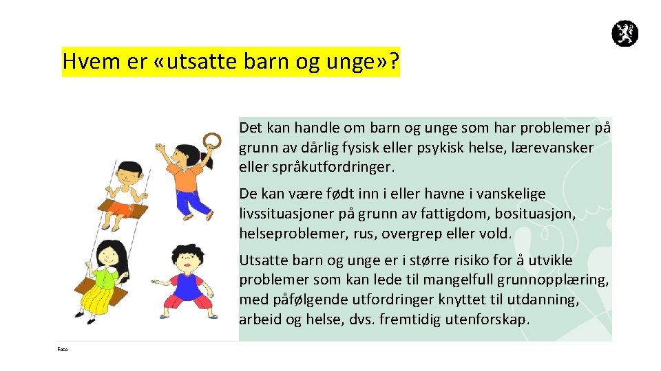 Hvem er «utsatte barn og unge» ? Det kan handle om barn og unge