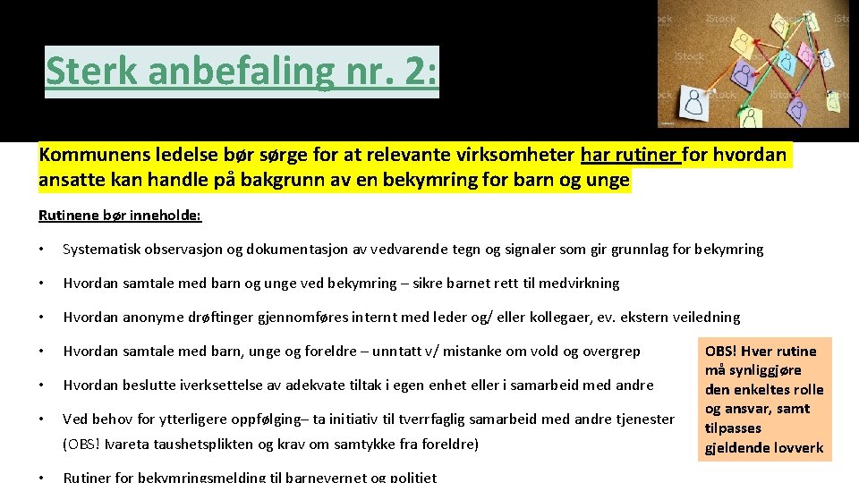 Sterk anbefaling nr. 2: Kommunens ledelse bør sørge for at relevante virksomheter har rutiner