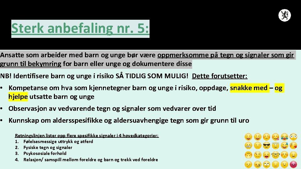 Sterk anbefaling nr. 5: Ansatte som arbeider med barn og unge bør være oppmerksomme