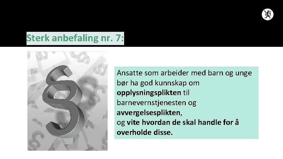 Sterk anbefaling nr. 7: Ansatte som arbeider med barn og unge bør ha god
