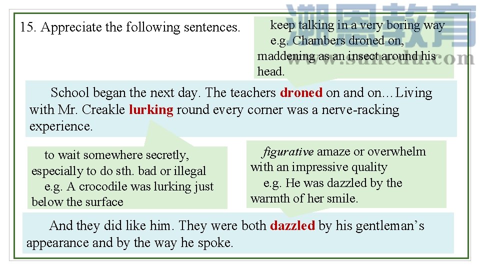 15. Appreciate the following sentences. keep talking in a very boring way e. g.