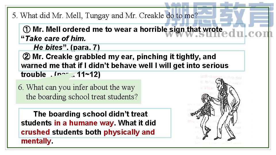 5. What did Mr. Mell, Tungay and Mr. Creakle do to me? ① Mr.