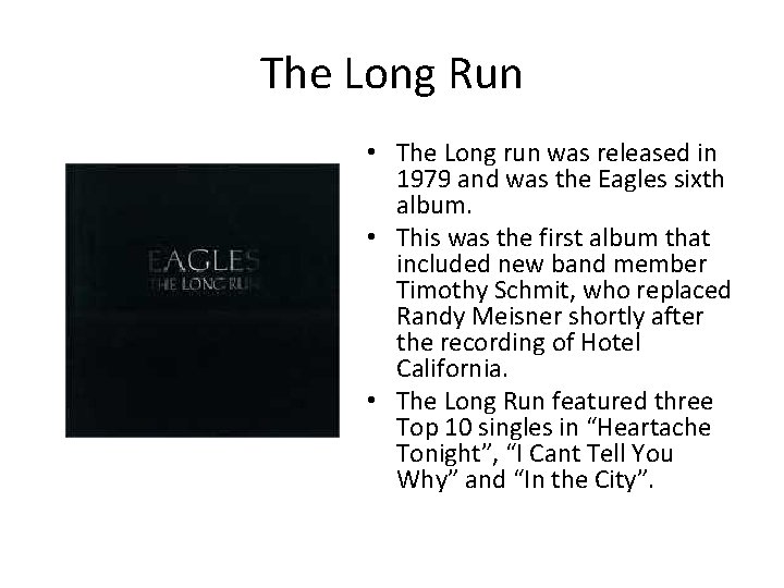 The Long Run • The Long run was released in 1979 and was the