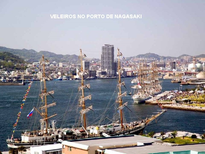 VELEIROS NO PORTO DE NAGASAKI 