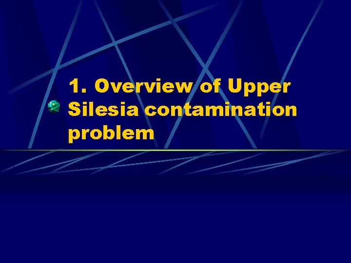 1. Overview of Upper Silesia contamination problem 