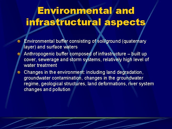 Environmental and infrastructural aspects Environmental buffer consisting of soil/ground (quaternary layer) and surface waters